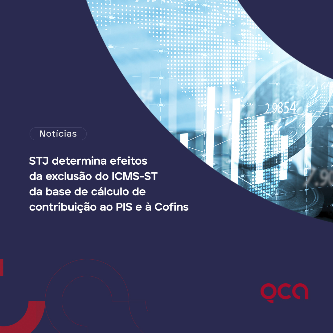 STJ determina efeitos da exclusão do ICMS-ST da base de cálculo de contribuição ao PIS e à Cofins