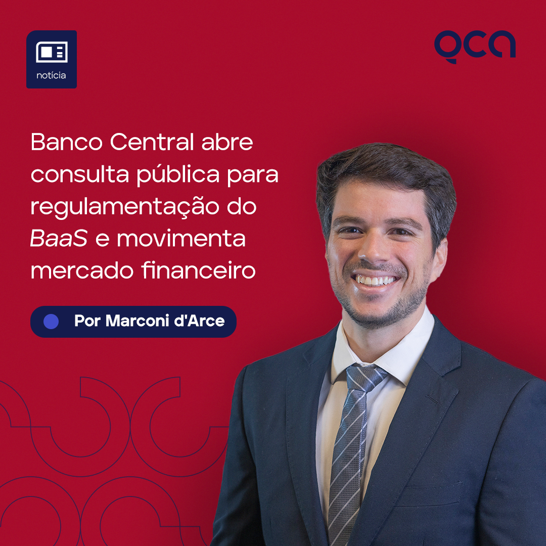 Banco Central abre consulta pública para regulamentação do BaaS e movimenta mercado financeiro